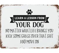 Metal Wall Art Learn A Lesson From Your Dog No Matter What Life Brings You Kick Some Grass Over That And Move On Indoor Outdoor Wall Decor Gift For Women Men 5.5x8 Inch