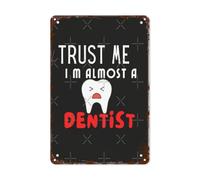 Metal Wall Decor Dentist Student Trust Me I'M Almost A Dentist Tin Sign Appreciation Bathroom Yard Sign Rustic Farmhouse Wall Decor For Home,Office,Kitchen,And More 8X12inch