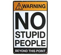 Metal Wall Decor, Garden Sign, Gift Street Sign - Warning No Stupid People Funny Vintage Sign for Bar, Garage, Café, Home Metal Poster 12x8 Inch