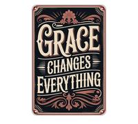 Metal Wall Decor Grace Changes Everything Inspirational Quote Aluminium Wall Sign Pre-Drilled Iron Signs For Cafes Club Bathroom S