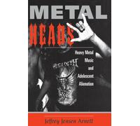 Metalheads : Heavy Metal Music And Adolescent Alienation