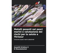 Metalli pesanti nei pesci marini e valutazione dei rischi per la salute a Thrissur: Consumo di pesci marini selezionati
