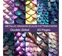 Metallic Dragon Scales Scrapbook Paper 40 Pages 20 Sheets: Dragon Scales Pattern Paper: Double Sided for Scrapbooking, Card Making, Origami, DIY and More