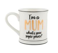 METALLIC MONOCHROME I'M A MUM WHAT'S YOUR SUPER POWER