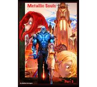 Metallic Souls: Part 3