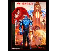 Metallic Souls: Part 3
