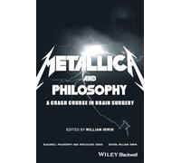 "Metallica" and Philosophy: A Crash Course in Brain Surgery