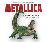 Metallica - Live In Orlando, Florida / Usa, 2003