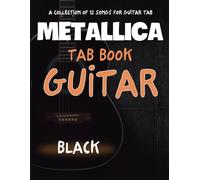 Metallica Tab Book Guitar: A Collection of 12 Songs for Guitar Tab