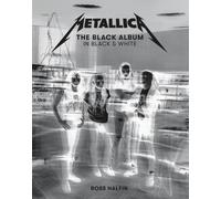 Metallica The Black Album in Black White by Ross Halfin 978190952