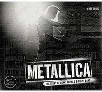 Metallica: The Story of Heavy Metal's Biggest Band