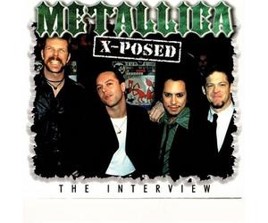 Metallica X-Posed the Interview