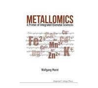 Metallomics: A Primer Of Integrated Biometal Sciences