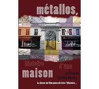 Métallos, histoire d'une maison