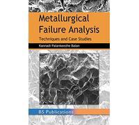 Metallurgical Failure Analysis: Techniques and Case Studies