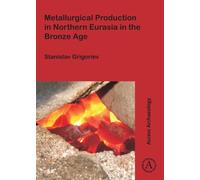 Metallurgical Production in Northern Eurasia in the Bronze Age
