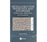 Metallurgy for Physicists and Engineers: Fundamentals, Applications, and Calculations