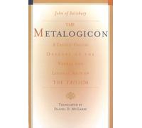 Metalogicon: A Twelfth-Century Defense of the Verbal & Logical Arts of the Trivium