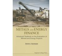 Metals And Energy Finance: Advanced Textbook On The Evaluation Of Mineral And Energy Projects
