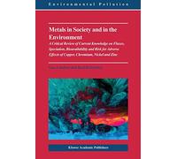 Metals in Society and in the Environment: A Critical Review of Current Knowledge on Fluxes, Speciation, Bioavailability and Risk for Adverse Effects ... Effects of Copper, Chromium, Nickel and Zinc