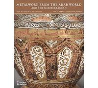 Metalwork from the Arab World and the Mediterranean (The al-Sabah Collection)