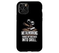 Metalworking Turned My Mistakes Into Skill Metal Worker Case for iPhone 11 Pro