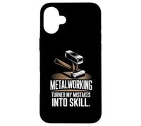 Metalworking Turned My Mistakes Into Skill Metal Worker Case for iPhone 16 Plus