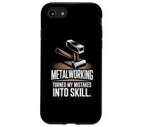 Metalworking Turned My Mistakes Into Skill Metal Worker Case for iPhone SE (2020) / 7/8