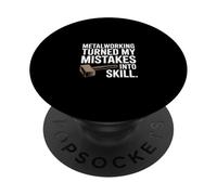 Metalworking Turned My Mistakes Into Skill PopSockets Adhesive PopGrip