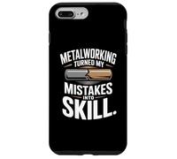Metalworking Turned My Mistakes Into Skill Quote Case for iPhone 7 Plus/8 Plus