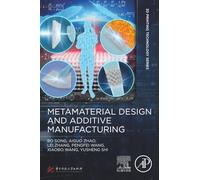 Metamaterial Design and Additive Manufacturing (3D Printing Technology Series)
