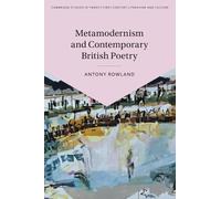 Metamodernism and Contemporary British Poetry (Cambridge Studies in Twenty-First-Century Literature and Culture)