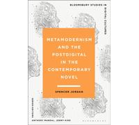 Metamodernism and the Postdigital in the Contemporary Novel