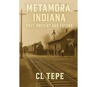 Metamora, Indiana: Past, Present and Future
