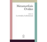 Metamorfosis: Libro III: La mirada y la desmesura