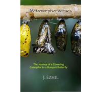 Metamorphic Verses: The Journey Of A Cowering Caterpillar To A Buoyant Butterfly