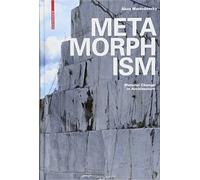 Metamorphism: Material Change in Architecture