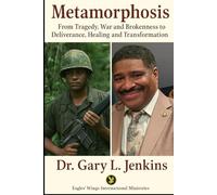 Metamorphorsis: A Journey from Pain, Brokenness and War to a Transformation of Faith, Healing and Redemption