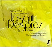 Metamorphoses Et Biscantor & Juliette De Massy - Josquin et L'Espagne - Messes Fortuna Desperata & Une Musque de Biscaye