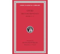 Metamorphoses, Volume II: Books 9-15 (Loeb Classical Library 43)