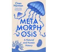 Metamorphosis : A Natural and Human History