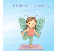 Metamorphosis: A Yoga & Nature Adventure By I Sense