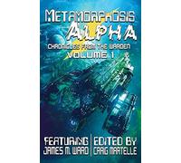 Metamorphosis Alpha: Volume 1 (Chronicles from the Warden)