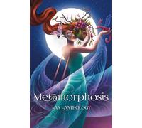 Metamorphosis: An Anthology