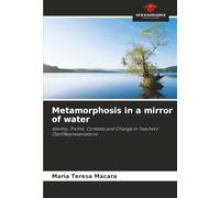 Metamorphosis in a mirror of water: Identity, Profile, Contexts and Change in Teachers' (Self)Representations