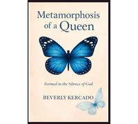 METAMORPHOSIS OF A QUEEN