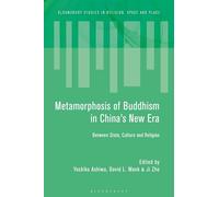 Metamorphosis of Buddhism in Chinaâ€™s New Era: Between State, Culture, and Religion