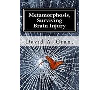 Metamorphosis, Surviving Brain Injury