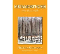 Metamorphosis, What Else Is Possible? (Purposeful Mind Series - Book Five)
