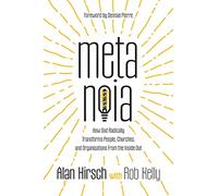 Metanoia: How God Radically Transforms People, Churches, and Organizations From the Inside Out